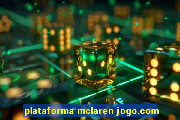 plataforma mclaren jogo.com